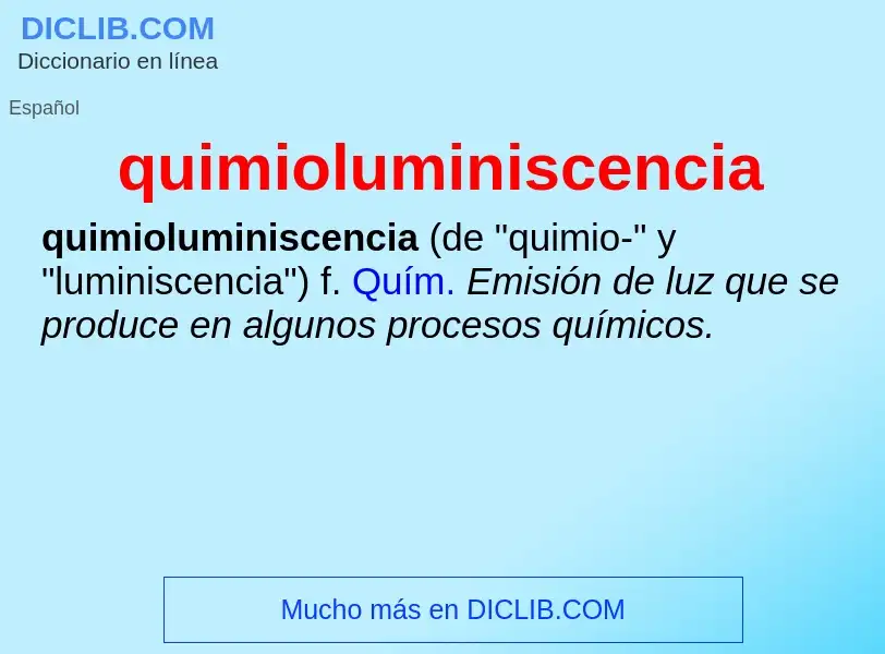 ¿Qué es quimioluminiscencia? - significado y definición