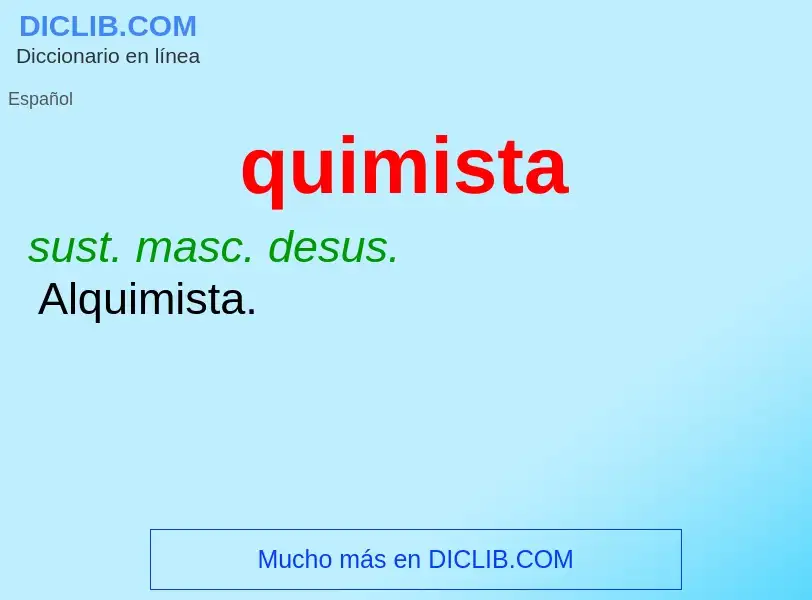 ¿Qué es quimista? - significado y definición