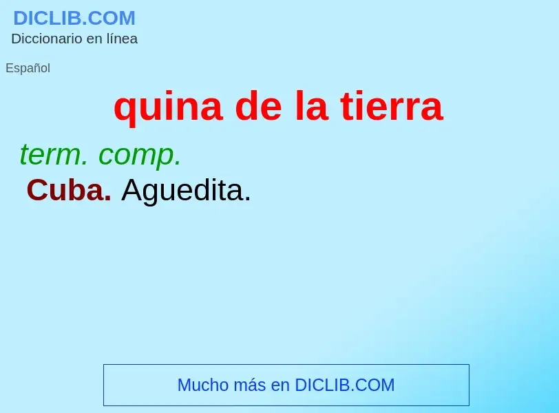 ¿Qué es quina de la tierra? - significado y definición