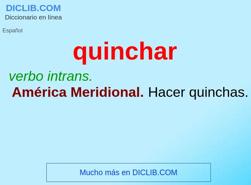 ¿Qué es quinchar? - significado y definición