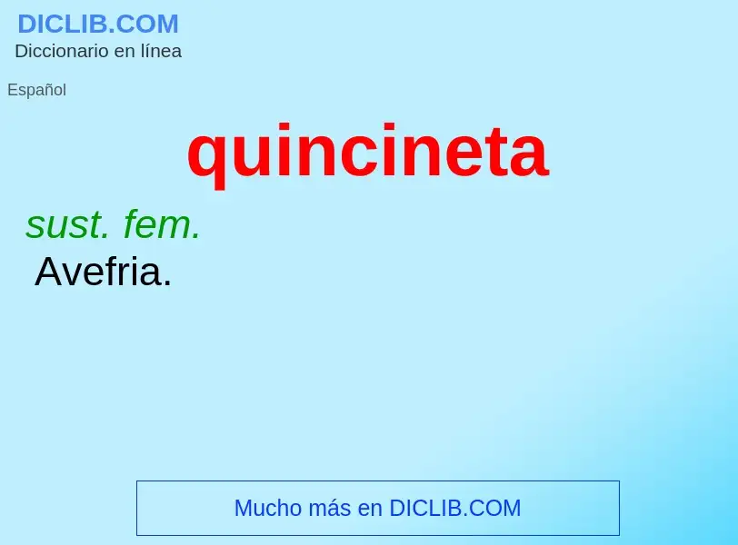 ¿Qué es quincineta? - significado y definición