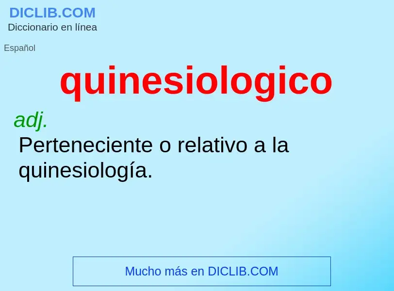 ¿Qué es quinesiologico? - significado y definición