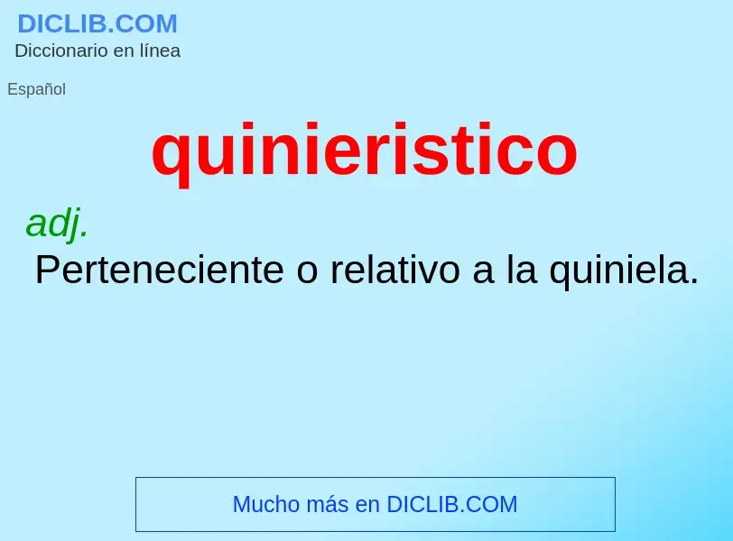 What is quinieristico - meaning and definition