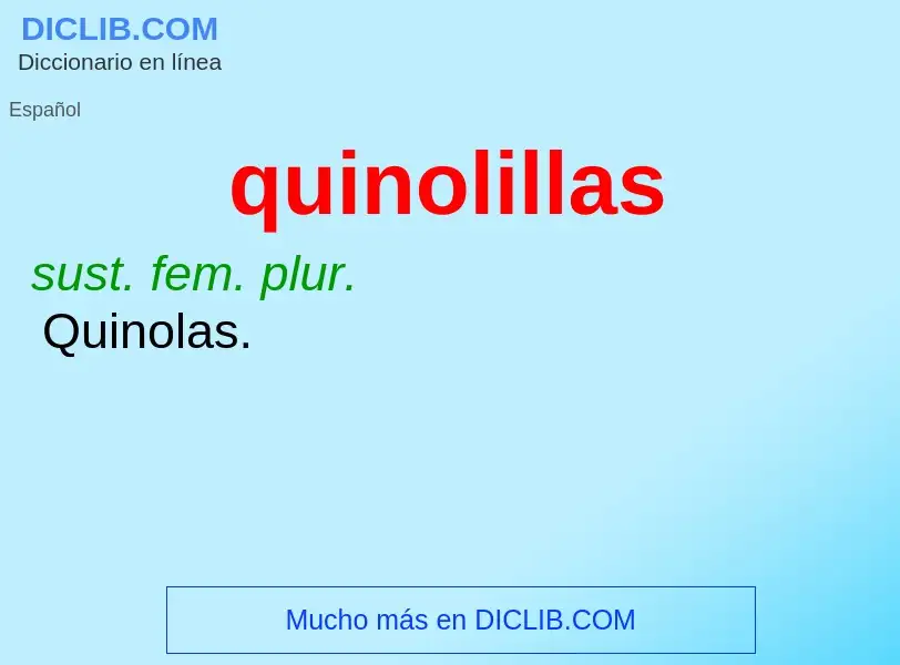 What is quinolillas - meaning and definition