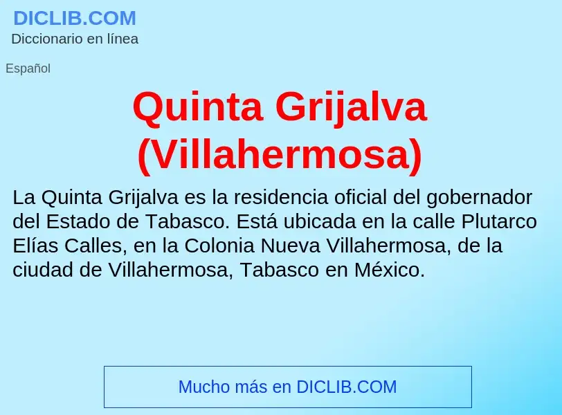 ¿Qué es Quinta Grijalva (Villahermosa)? - significado y definición