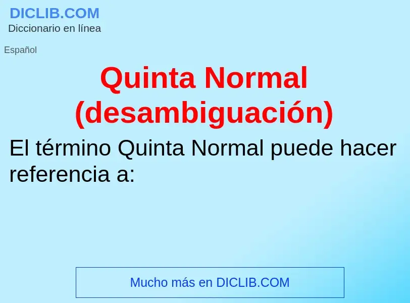 ¿Qué es Quinta Normal (desambiguación)? - significado y definición