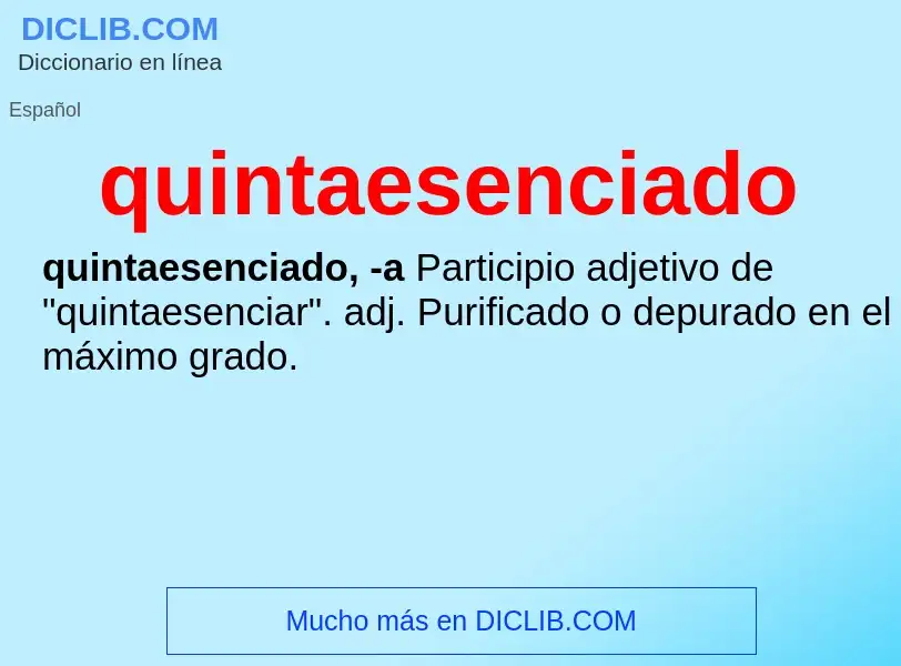 ¿Qué es quintaesenciado? - significado y definición