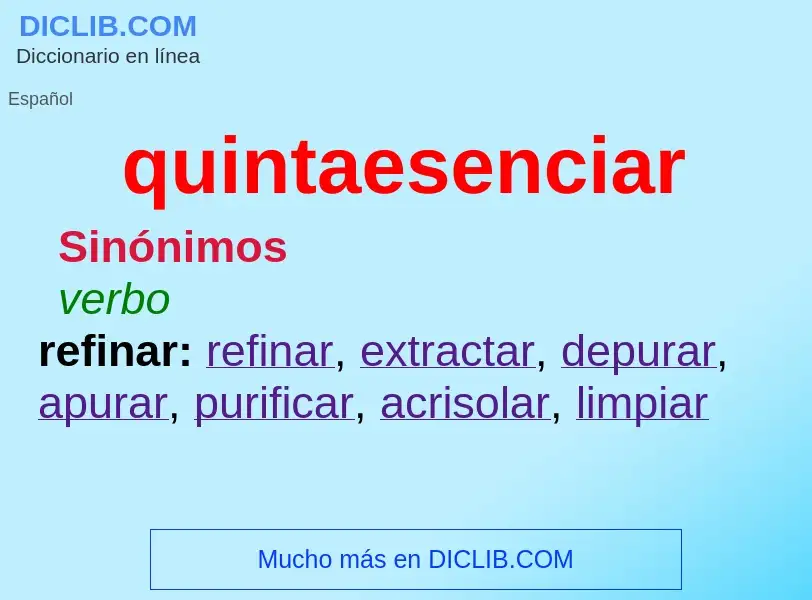 What is quintaesenciar - meaning and definition