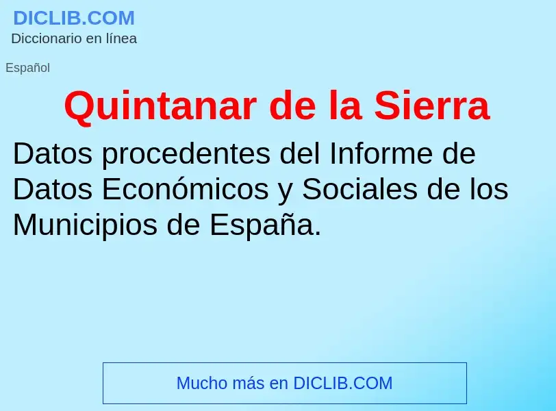 ¿Qué es Quintanar de la Sierra? - significado y definición