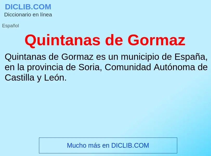 ¿Qué es Quintanas de Gormaz? - significado y definición