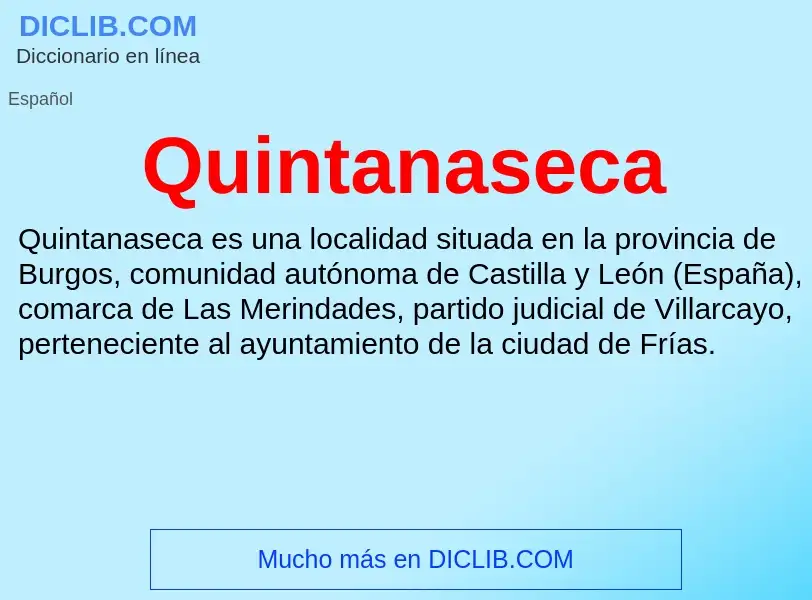 ¿Qué es Quintanaseca? - significado y definición