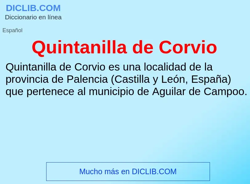 ¿Qué es Quintanilla de Corvio? - significado y definición