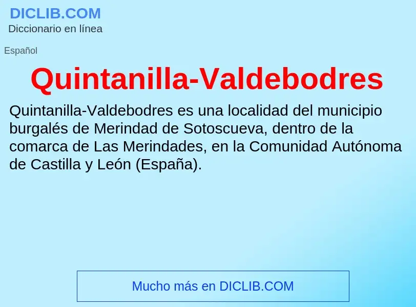 ¿Qué es Quintanilla-Valdebodres? - significado y definición