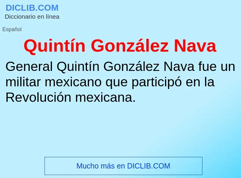 ¿Qué es Quintín González Nava? - significado y definición