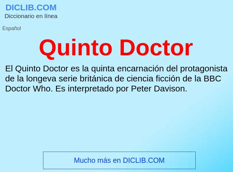 ¿Qué es Quinto Doctor? - significado y definición