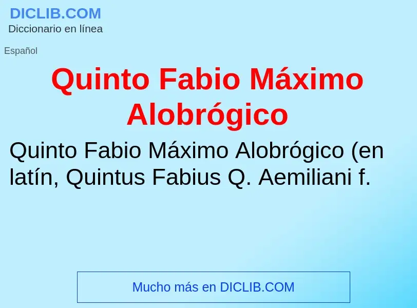 ¿Qué es Quinto Fabio Máximo Alobrógico? - significado y definición