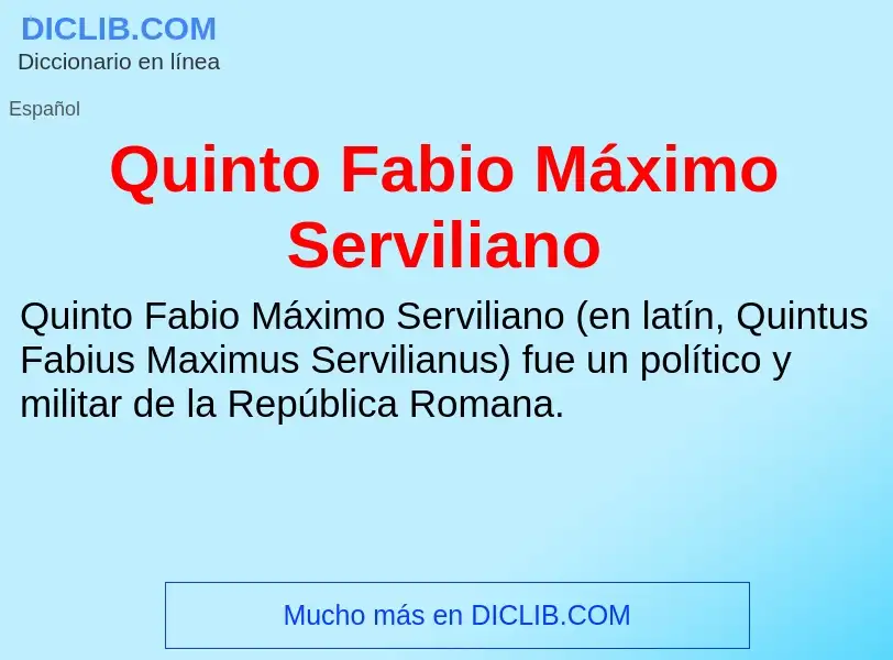 ¿Qué es Quinto Fabio Máximo Serviliano? - significado y definición