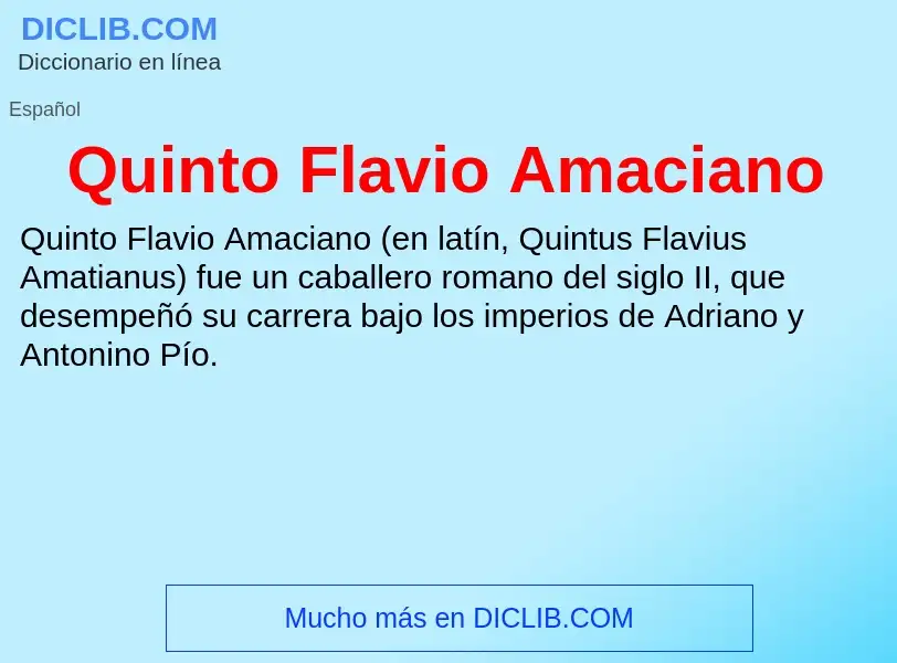 ¿Qué es Quinto Flavio Amaciano? - significado y definición