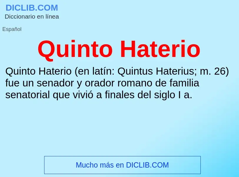 ¿Qué es Quinto Haterio? - significado y definición