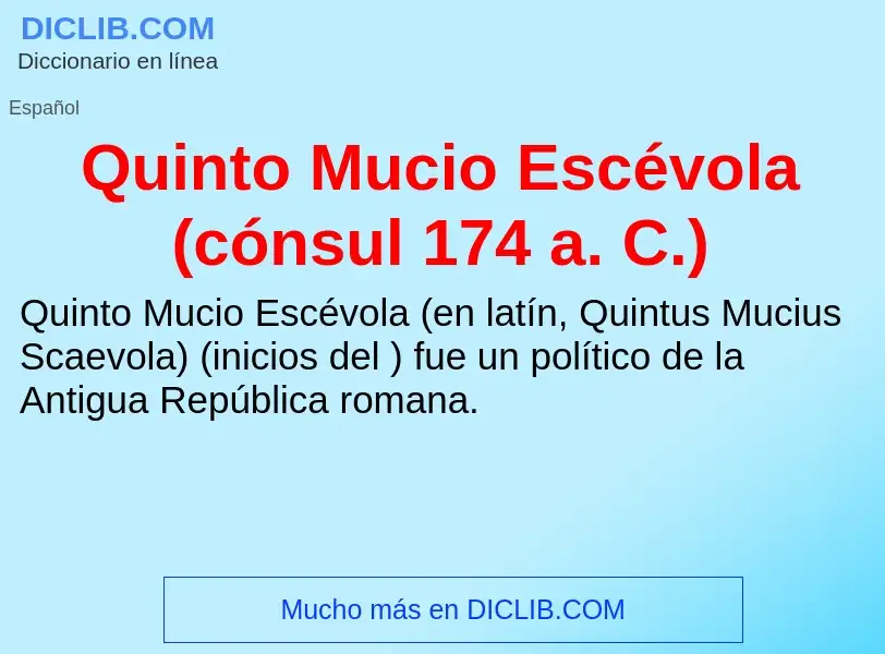 ¿Qué es Quinto Mucio Escévola (cónsul 174 a. C.)? - significado y definición