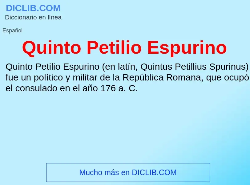 ¿Qué es Quinto Petilio Espurino? - significado y definición