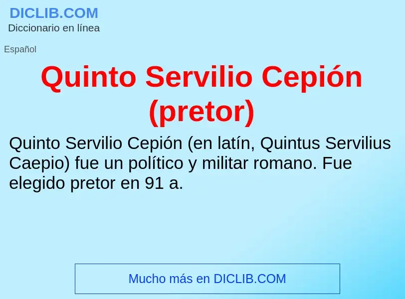 Что такое Quinto Servilio Cepión (pretor) - определение