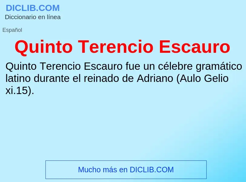 ¿Qué es Quinto Terencio Escauro? - significado y definición