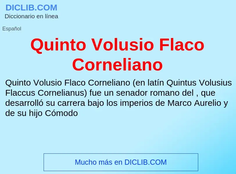 ¿Qué es Quinto Volusio Flaco Corneliano? - significado y definición