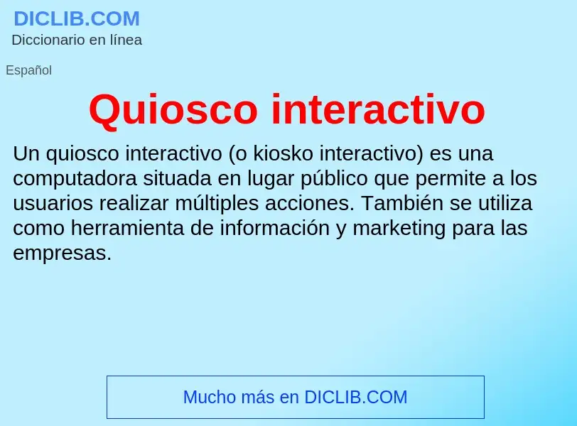 ¿Qué es Quiosco interactivo? - significado y definición