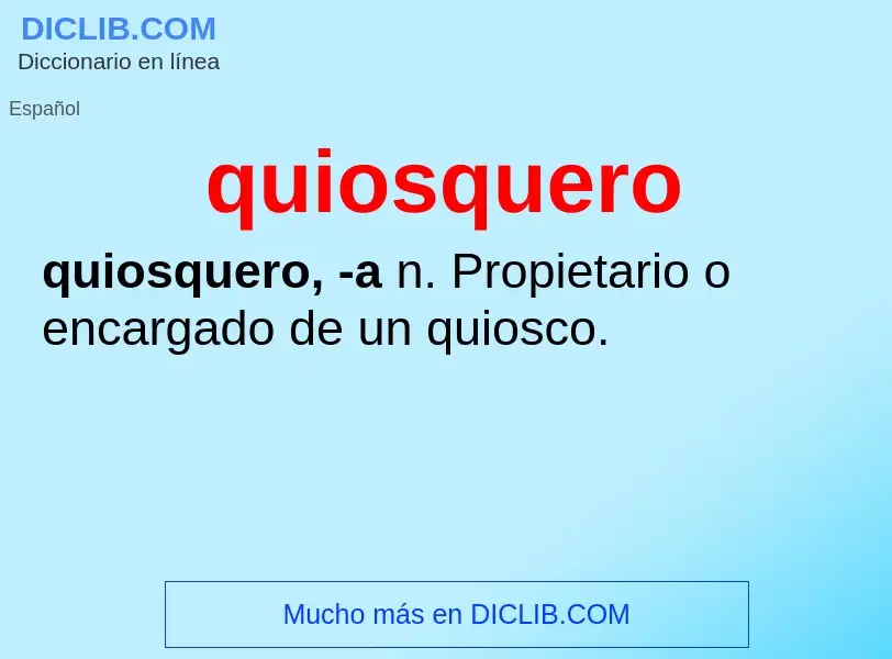 What is quiosquero - meaning and definition