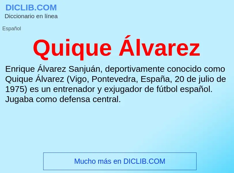 ¿Qué es Quique Álvarez? - significado y definición