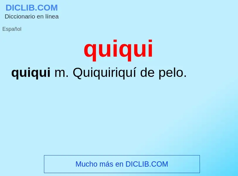 What is quiqui - meaning and definition