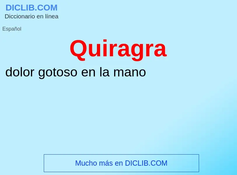 ¿Qué es Quiragra? - significado y definición