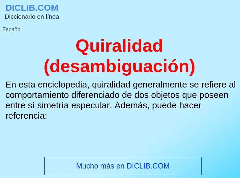 ¿Qué es Quiralidad (desambiguación)? - significado y definición