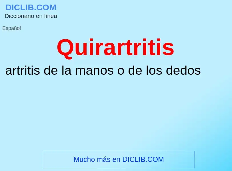 ¿Qué es Quirartritis? - significado y definición