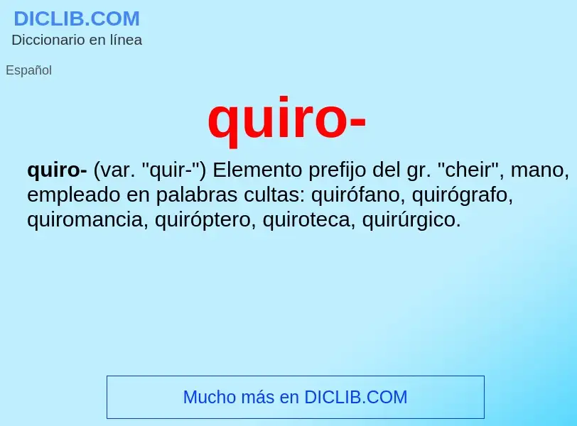 ¿Qué es quiro-? - significado y definición