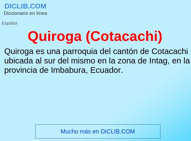 ¿Qué es Quiroga (Cotacachi)? - significado y definición