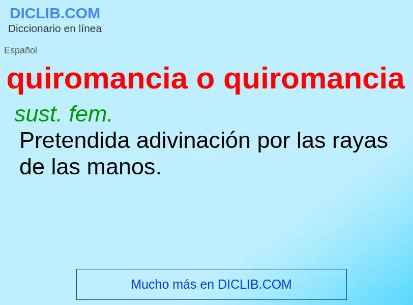 ¿Qué es quiromancia o quiromancia? - significado y definición