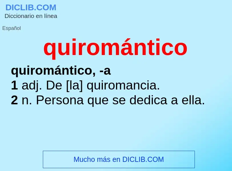 Qu'est-ce que quiromántico - définition