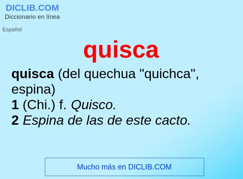 ¿Qué es quisca? - significado y definición