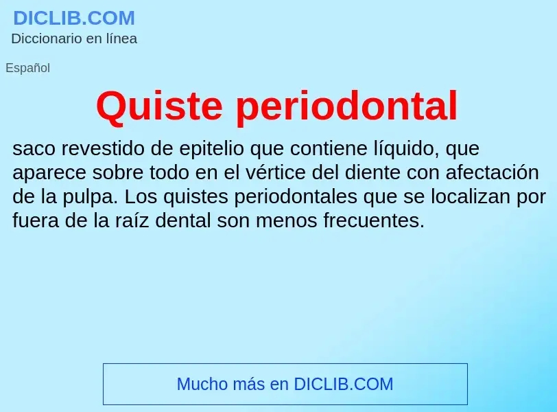 Что такое Quiste periodontal - определение