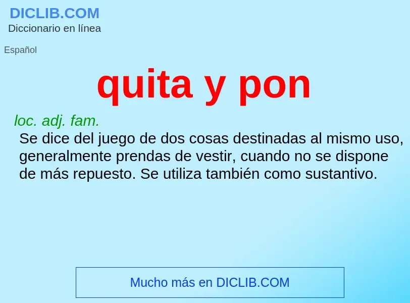 What is quita y pon - definition