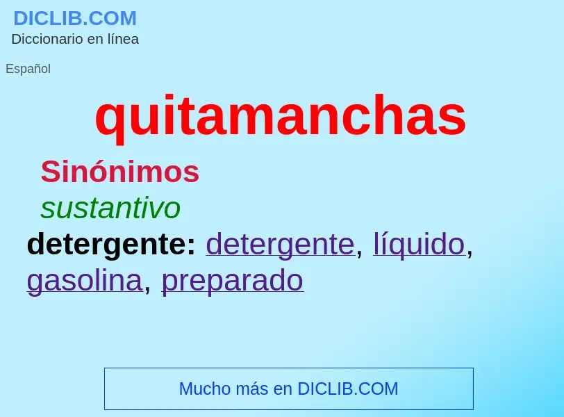 ¿Qué es quitamanchas? - significado y definición