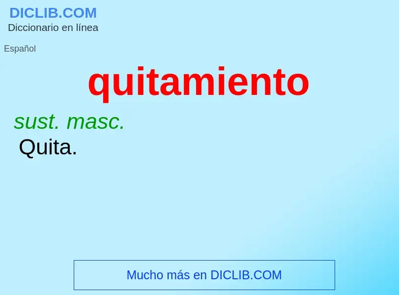 ¿Qué es quitamiento? - significado y definición