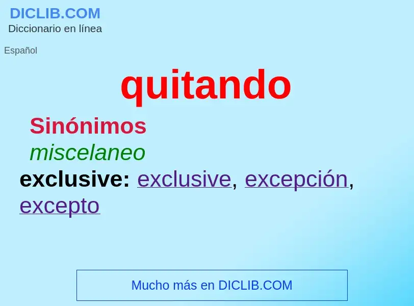 ¿Qué es quitando? - significado y definición