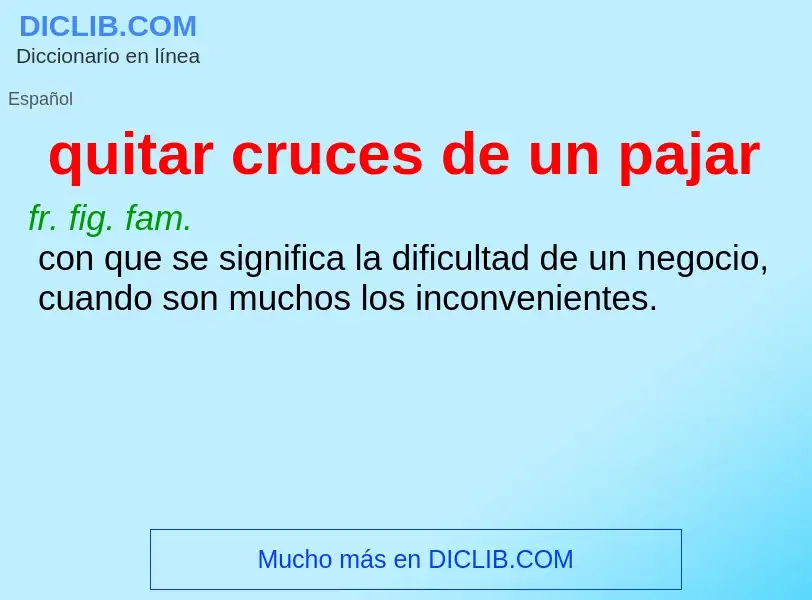 What is quitar cruces de un pajar - meaning and definition