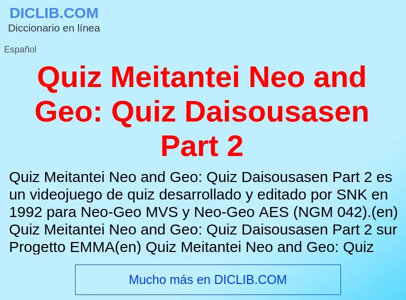 Что такое Quiz Meitantei Neo and Geo: Quiz Daisousasen Part 2 - определение