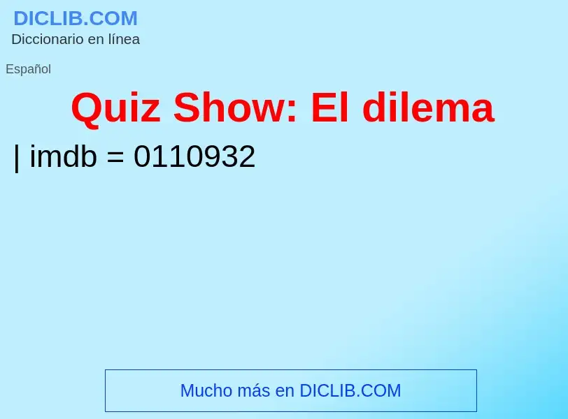 Что такое Quiz Show: El dilema - определение