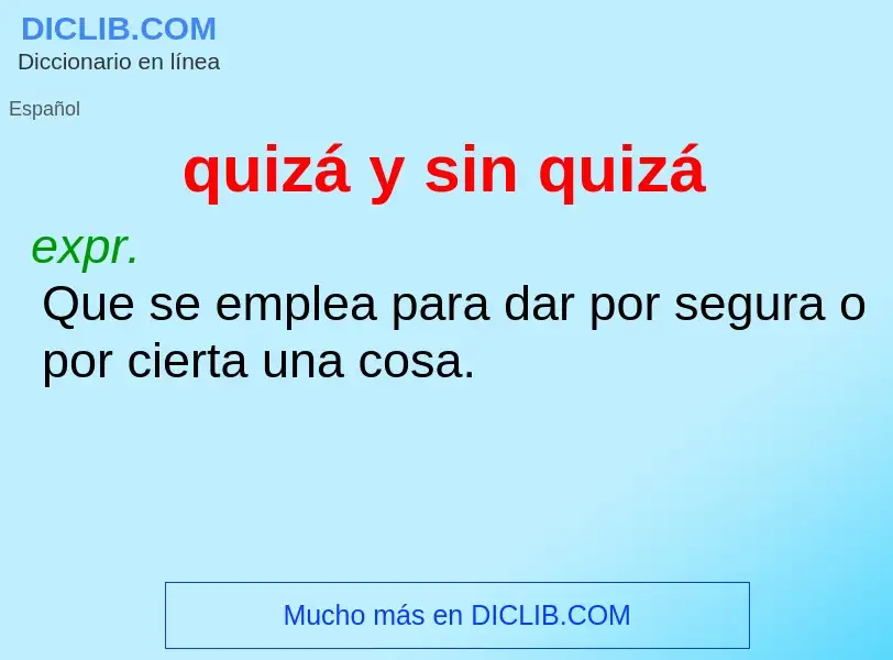 ¿Qué es quizá y sin quizá? - significado y definición