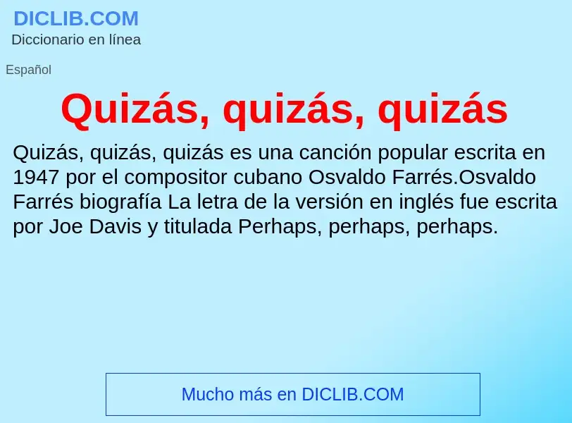 O que é Quizás, quizás, quizás - definição, significado, conceito